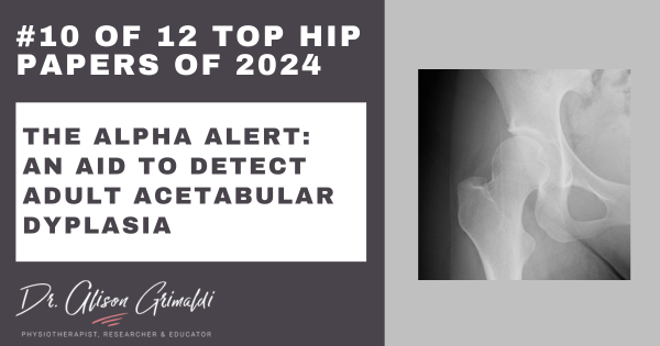 10-of-12-top-hip-papers-of-2024-the-alpha-alert-an-aid-to-detect-adult-acetabular-dyplasia