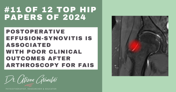 11-of-12-top-hip-papers-of-2024-postoperative-effusion-synovitis-is-associated-with-poor-clinical-outcomes-after-arthroscopy-for-fais