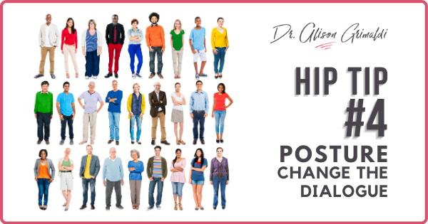 Hip Tips for Christmas #4 Posture Change the dialogue