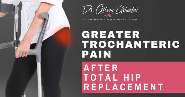 Greater trochanteric pain after hip replacement