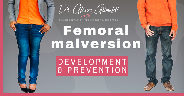 Femoral malversion - development & prevention