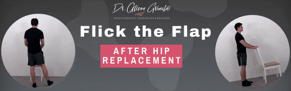 Flick the Flap - after hip replacement