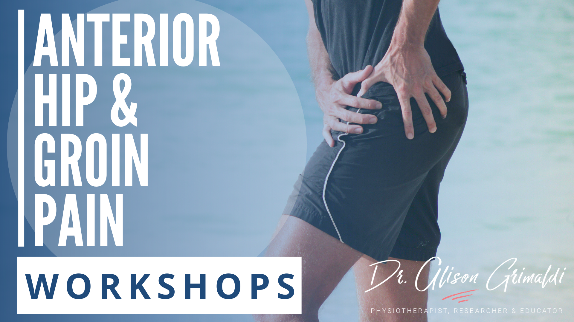 Anterior Hip & Groing Pain Workshops