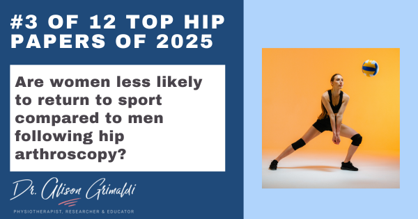 3-of-12-top-hip-papers-of-2025-are-women-less-likely-to-return-to-sport-compared-to-men-following-hip-arthroscopy