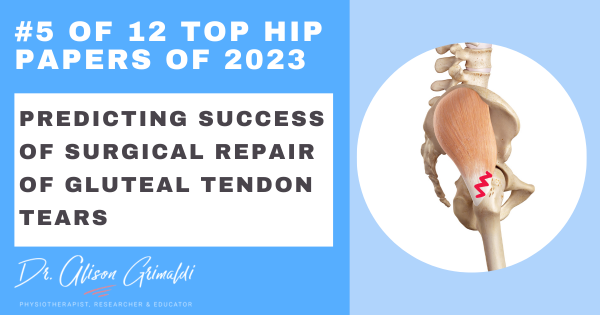 5-of-12-top-hip-papers-of-2023-Predicting-success-of-surgical-repair-of-gluteal-tendon-tears