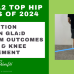 6-of-12-top-hip-papers-of-2024-association-between-gla-d-program-outcomes-and-hip-knee-replacement