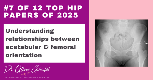 7-of-12-top-hip-papers-of-2025-understanding-relationships-between-acetabular-femoral-orientation