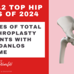 8-of-12-top-hip-papers-of-2024-outcomes-of-total-hip-arthroplasty-in-patients-with-ehlers-danlos-syndrome