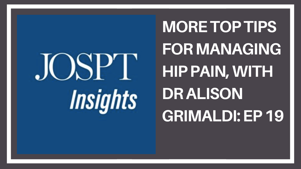 More top tips for managing hip pain, with Dr Alison Grimaldi: Ep 19