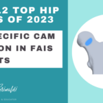 9-of-12-top-hip-papers-of-2023-sex-specific-cam-location-in-FAIS-patients