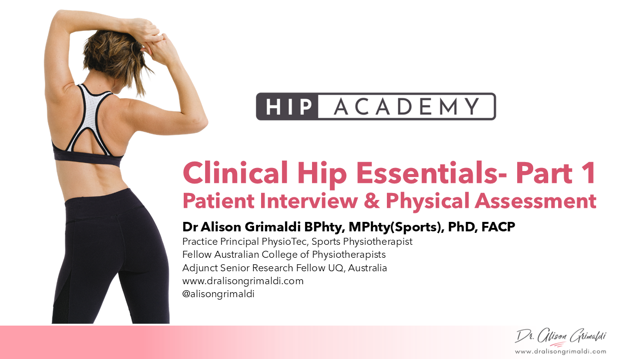 Clinical Hip Essentials - Part 1 - Pt Interview and Phys Ax Clinical Hip Essentials - Part 1 - Pt Interview and Phys Ax