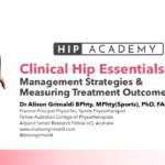 Clinical Hip Essentials - Part 2 - Mx Strategies and Measuring Outcomes