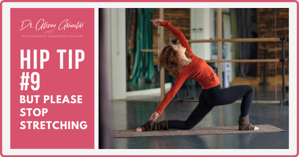 Hip Tips for Christmas #9 Please stop stretching