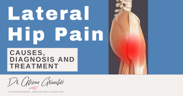 Lateral Hip Pain: Causes, diagnosis and treatment