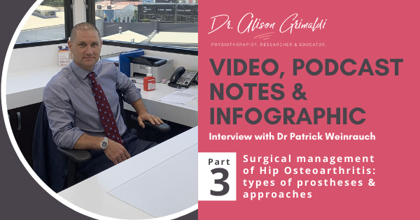 Interview with Dr Patrick Weinrauch Pt 3 - Surgical management of hip osteoarthritis