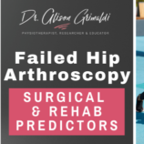Failed Hip Arthroscopy Surgical and rehab predictors