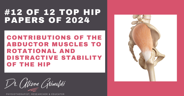 12-of-12-top-hip-papers-of-2024-contributions-of-the-abductor-muscles-to-rotational-and-distractive-stability-of-the-hip